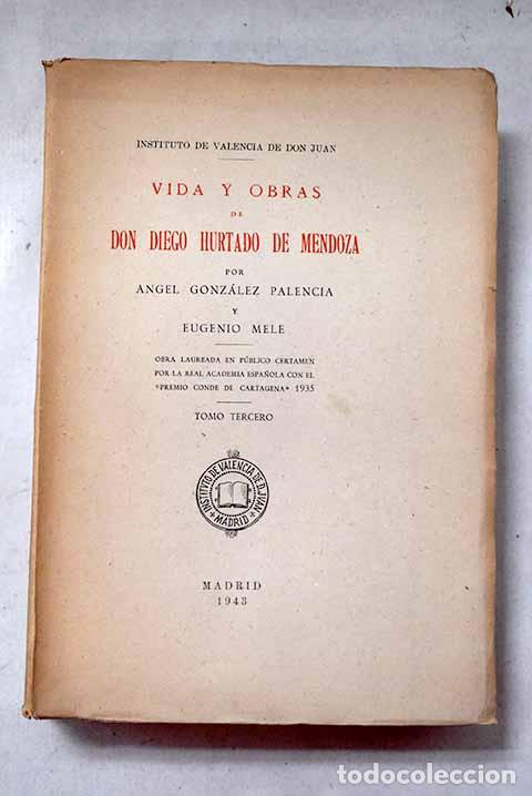 Libros: Vida y obras de Don Diego Hurtado de Mendoza, Tomo III.- Gonz&aacute;lez Palencia, &Aacute;ngel