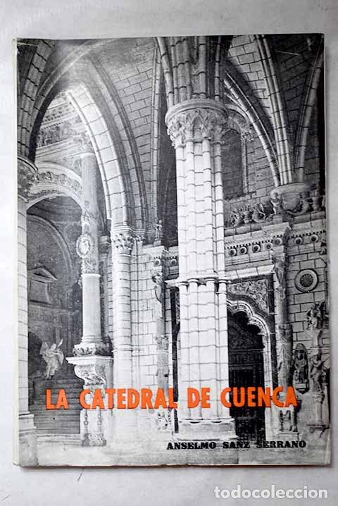 Libros: La catedral de Cuenca.- Sanz Serrano, Anselmo