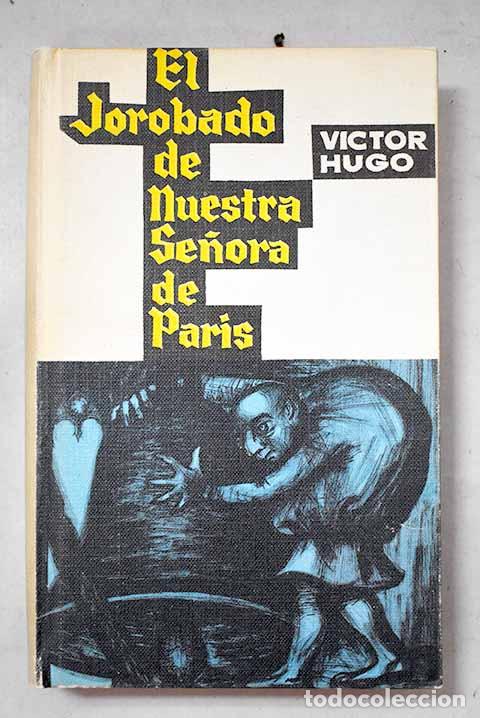 Libros: El jorobado de Nuestra Se&ntilde;ora de Paris.- Hugo, Victor