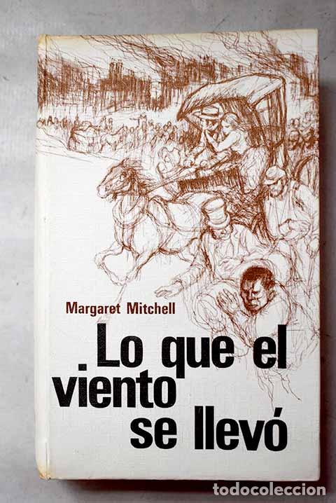 Libros: Lo que el viento se llev&oacute;.- Mitchell, Margaret
