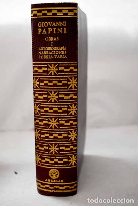 Libros: Obras, Tomo I: Papini, Giovanni.- Papini, Giovanni
