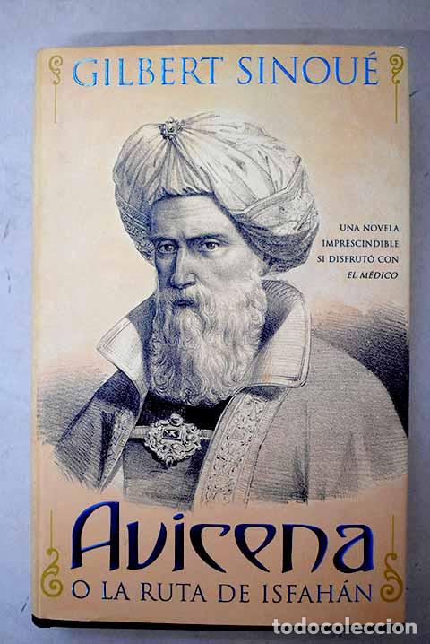 Libros: Avicena o La ruta de Isfah&aacute;n.- Sinou&eacute;, Gilbert