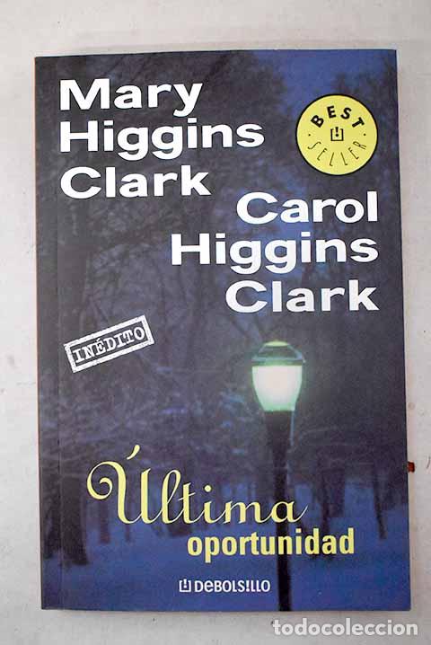 Libros: &Uacute;ltima oportunidad: Clark, Mary Higgins.- Clark, Mary Higgins