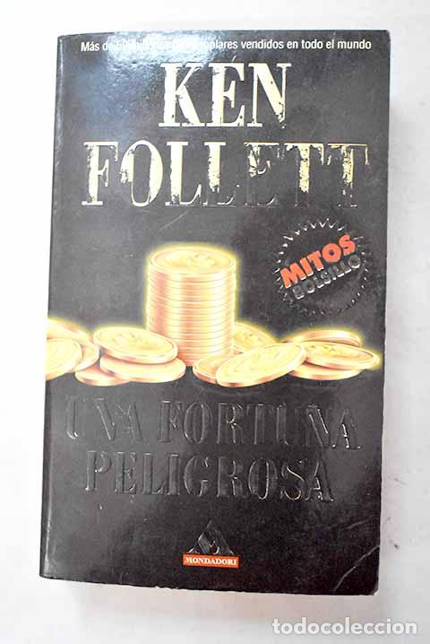 Libros: Una fortuna peligrosa.- Follett, Ken