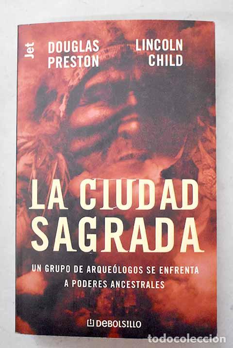 Libros: La ciudad sagrada: Preston, Douglas.- Preston, Douglas