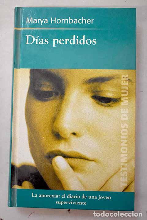 Libros: D&iacute;as perdidos: Hornbacher, Marya.- Hornbacher, Marya