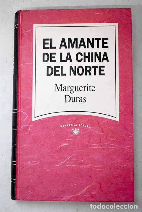 B&uuml;cher: El amante de la China del Norte.- Duras, Marguerite