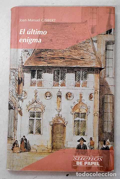 B&uuml;cher: El &uacute;ltimo enigma: Gisbert, Joan Manuel.- Gisbert, Joan Manuel
