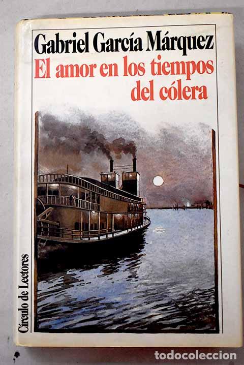 B&uuml;cher: El amor en los tiempos del c&oacute;lera.- Garc&iacute;a M&aacute;rquez, Gabriel