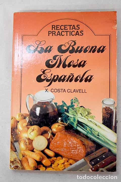 B&uuml;cher: La buena mesa espa&ntilde;ola.- Costa Clavell, Javier