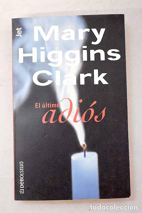 B&uuml;cher: El &uacute;ltimo adi&oacute;s: Clark, Mary Higgins.- Clark, Mary Higgins