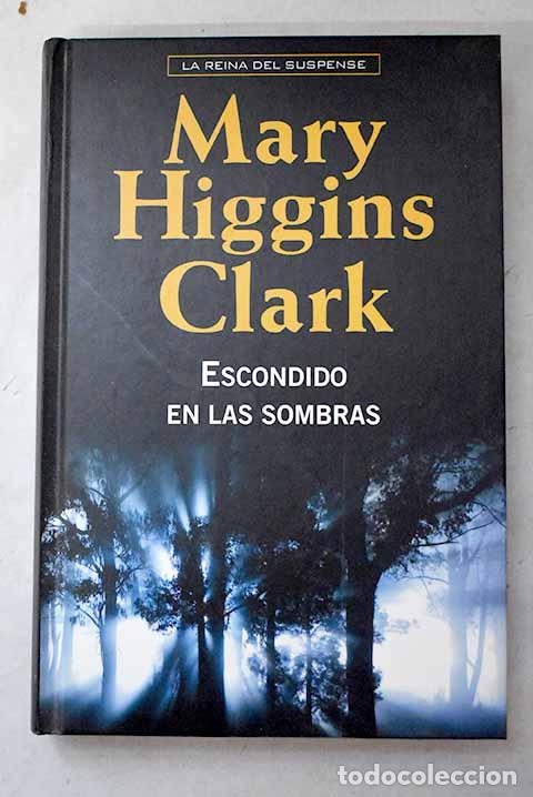B&uuml;cher: Escondido en las sombras.- Clark, Mary Higgins