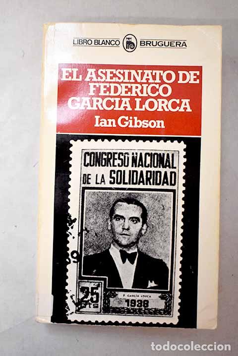 Libros: El asesinato de Federico Garc&iacute;a Lorca.- Gibson, Ian