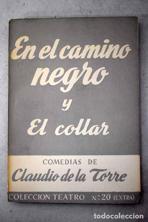 B&uuml;cher: En el camino negro: y El collar.- Torre, Claudio de la
