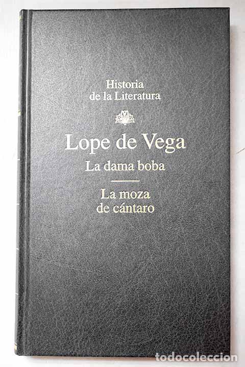 Libros: La dama boba ; La moza de c&aacute;ntaro.- Vega, Lope de