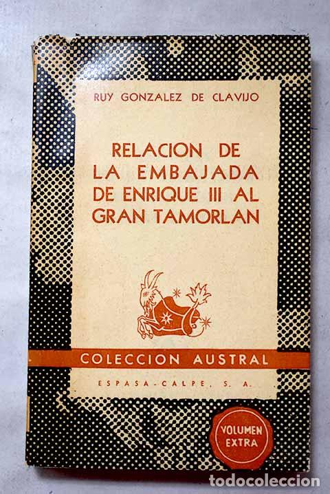 books: Relaci&oacute;n de la Embajada de Enrique III al Gran Tamorl&aacute;n.- Gonz&aacute;lez de Clavijo, Ruy