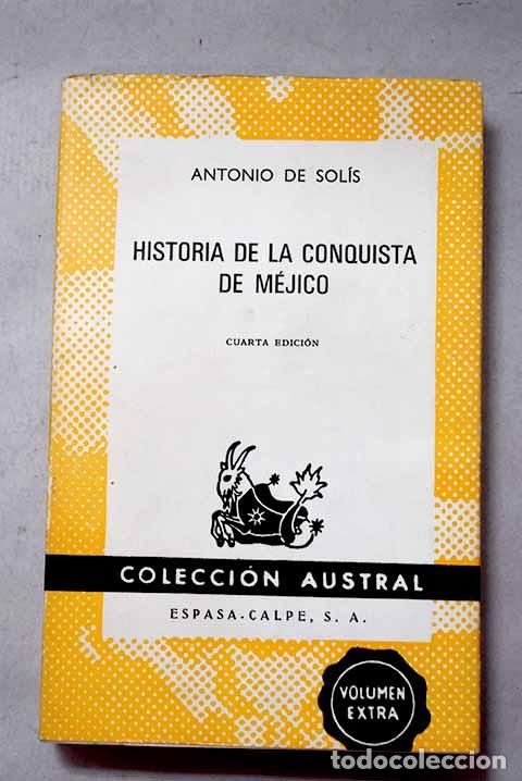 books: Historia de la conquista de M&eacute;jico.- Sol&iacute;s, Antonio de