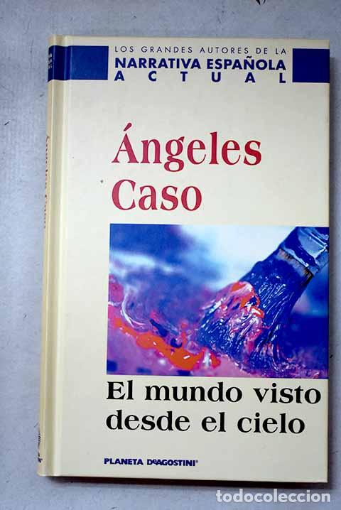 Libros: El mundo visto desde el cielo.- Caso, &Aacute;ngeles