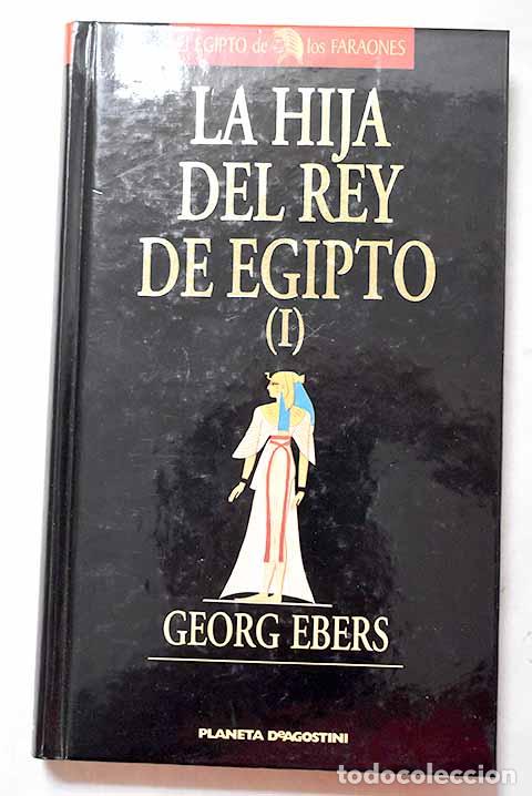 Libros: La hija del rey de Egipto, Tomo I.- Ebers, Georg