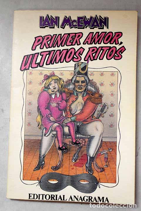 Libros: Primer amor, &uacute;ltimos ritos.- McEwan, Ian