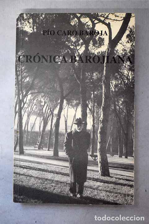 Libros: Cr&oacute;nica barojiana: la soledad de P&iacute;o Baroja.- Caro Baroja, P&iacute;o
