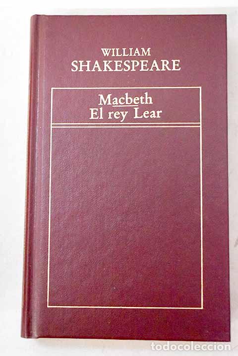 books: Macbeth ; El rey Lear.- Shakespeare, William