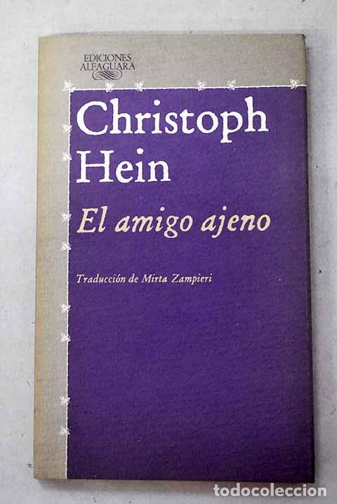books: El amigo ajeno: Hein, Christoph.- Hein, Christoph