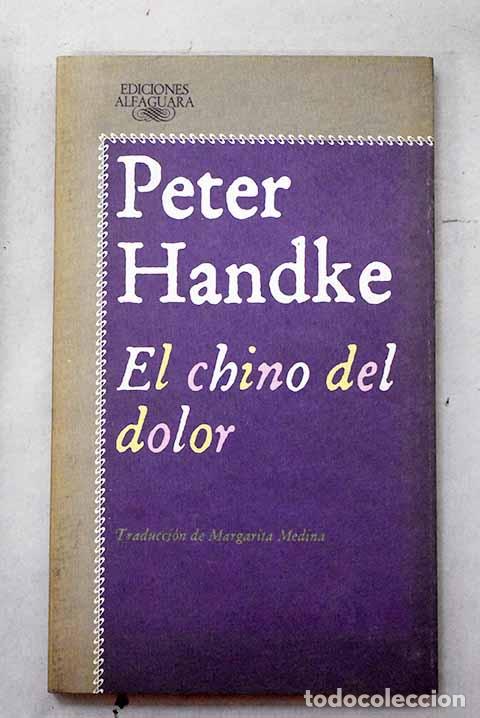 books: El chino del dolor: Handke, Peter.- Handke, Peter