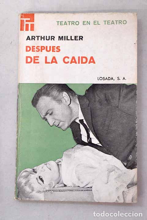 books: Despu&eacute;s de la ca&iacute;da: Miller, Arthur.- Miller, Arthur