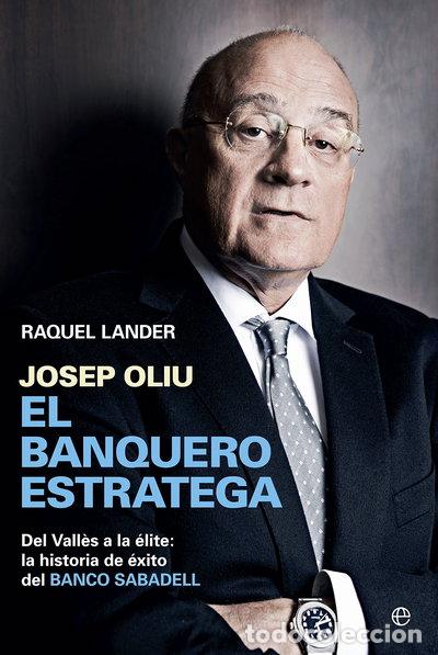 Libros: Josep Oliu, el banquero estratega- 9788490602058