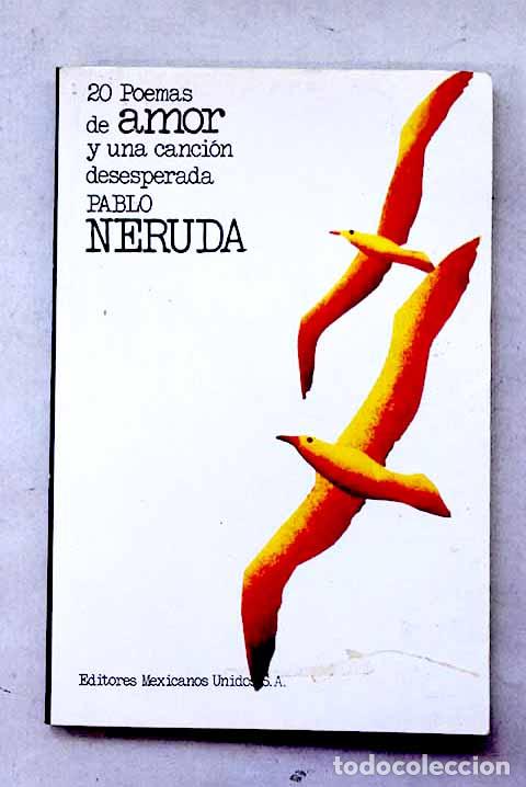 Libros: Veinte poemas de amor y una canci&oacute;n desesperada.- Neruda, Pablo