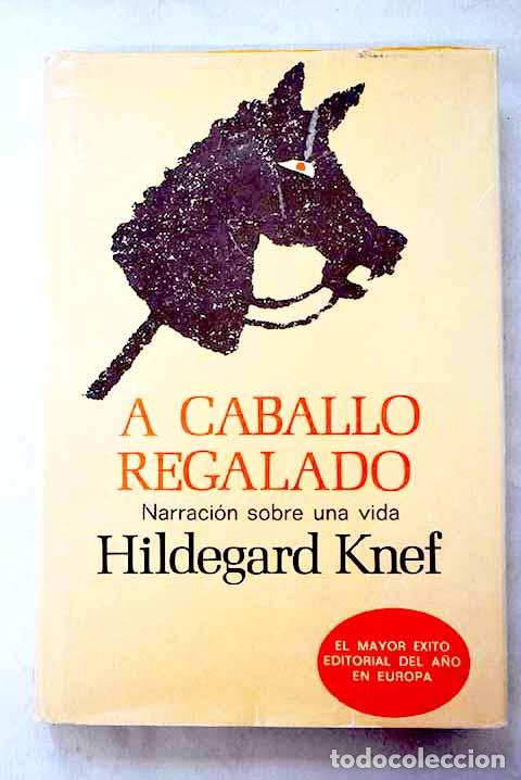 Livros em segunda m&atilde;o: A caballo regalado: Knef, Hildegard.- Knef, Hildegard