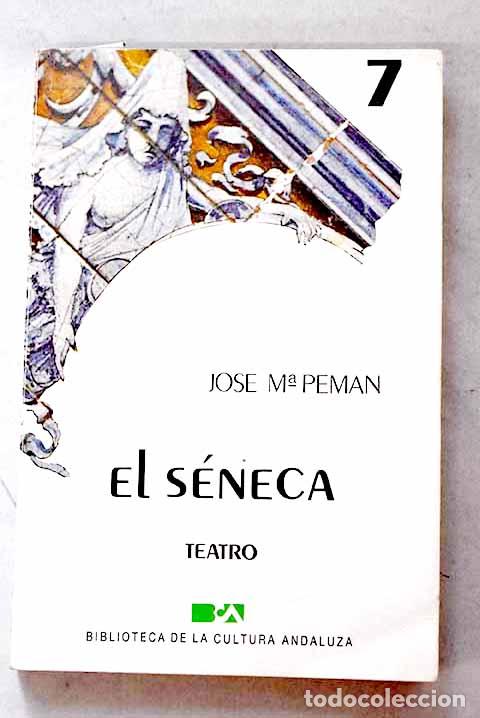 Livros em segunda m&atilde;o: El S&eacute;neca: Pem&aacute;n, Jos&eacute; Mar&iacute;a.- Pem&aacute;n, Jos&eacute; Mar&iacute;a