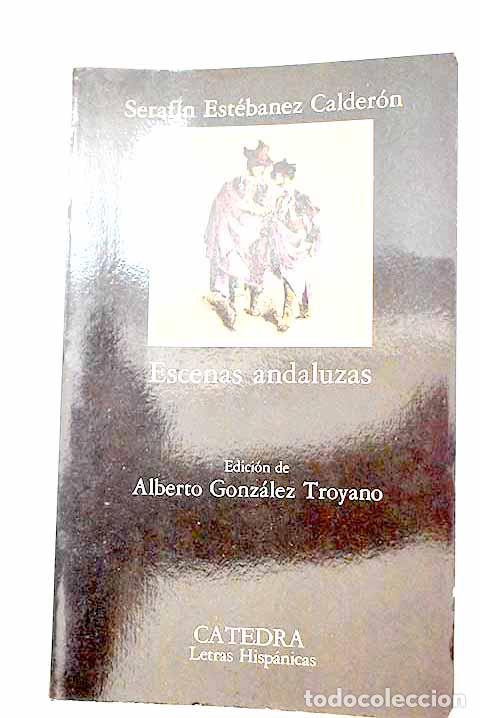 Livres: Escenas andaluzas: Est&eacute;banez Calder&oacute;n, Seraf&iacute;n.- Est&eacute;banez Calder&oacute;n, Seraf&iacute;n