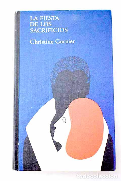 Libros: La fiesta de los sacrificios.- Garnier, Christine