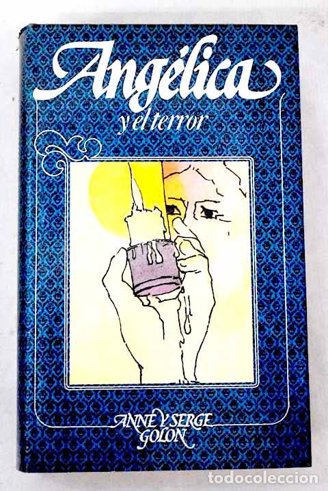 Libros: Ang&eacute;lica y el terror.- Golon, Anne