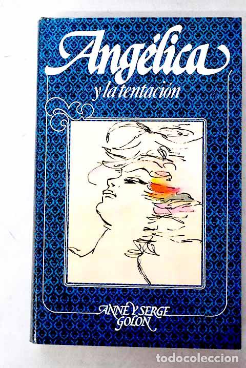 Libros: Ang&eacute;lica y la tentaci&oacute;n.- Golon, Anne