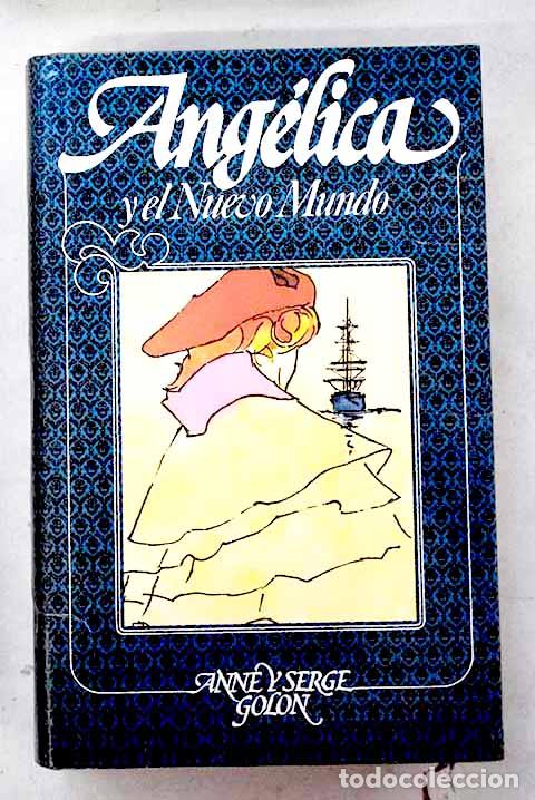 Libros: Ang&eacute;lica y el Nuevo Mundo.- Golon, Anne