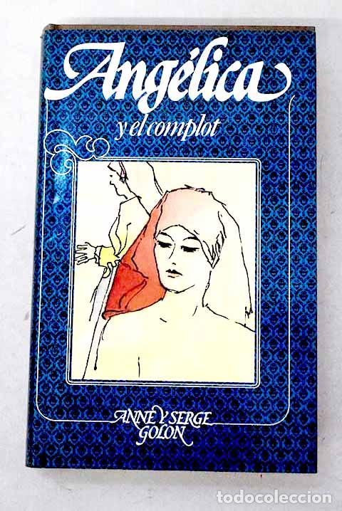 Libros: Ang&eacute;lica y el complot de las sombras.- Golon, Anne