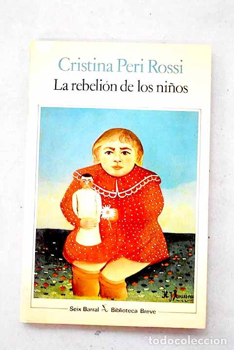 Libri di seconda mano: La Rebeli&oacute;n de los ni&ntilde;os.- Peri Rossi, Cristina