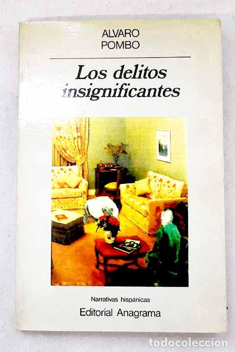 Libri di seconda mano: Los delitos insignificantes.- Pombo, &Aacute;lvaro