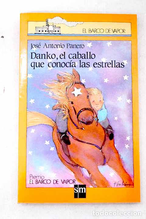 Libri di seconda mano: Danko, el caballo que conoc&iacute;a las estrellas.- Panero, Jos&eacute; Antonio