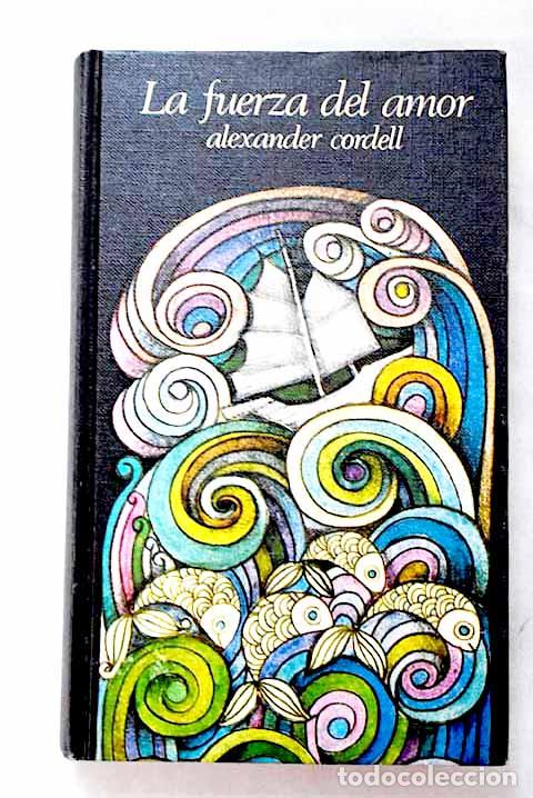 Libri di seconda mano: La fuerza del amor: Cordell, Alexander.- Cordell, Alexander