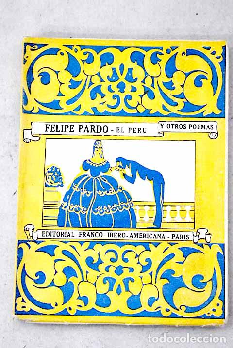 Libri di seconda mano: El per&uacute; y otros poemas.- Pardo, Felipe