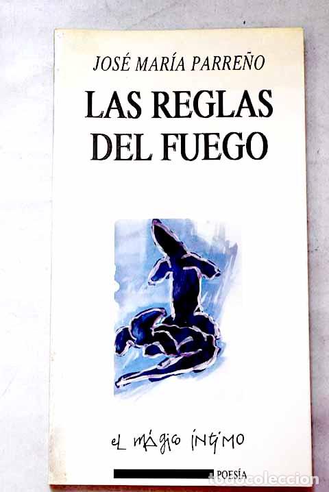 Libri di seconda mano: Las Reglas del fuego.- Parre&ntilde;o, Jos&eacute; Mar&iacute;a