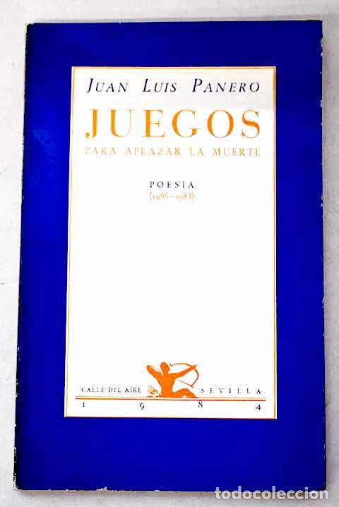 Libros: Juegos para aplazar la muerte: poes&iacute;a (1966-1983).- Panero, Juan Luis