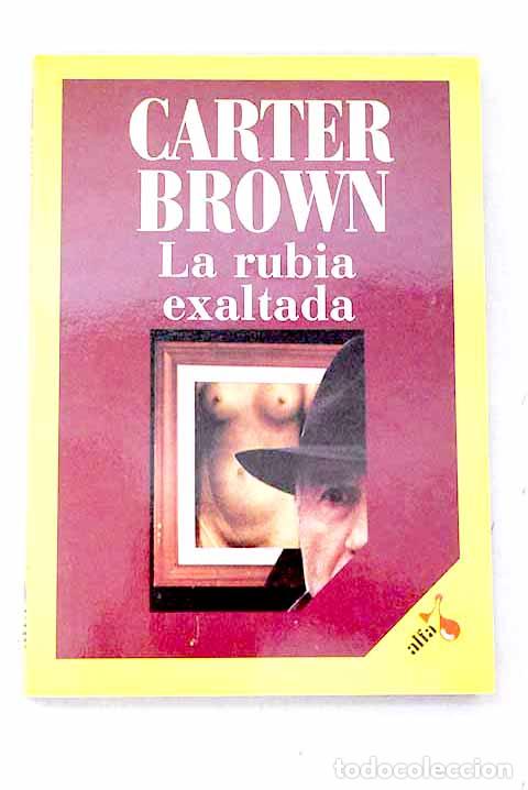 Libros: La rubia exaltada: Brown, Carter.- Brown, Carter