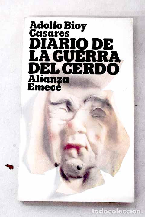 Libros: Diario de la guerra del cerdo.- Bioy Casares, Adolfo