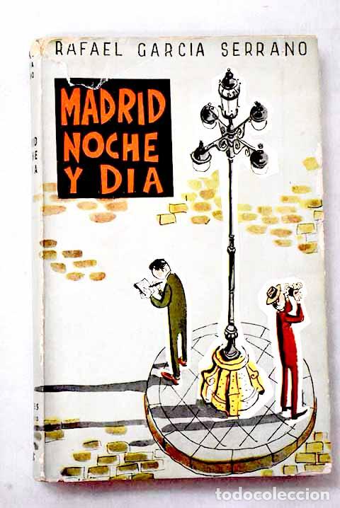 Libros: Madrid, noche y d&iacute;a: Garc&iacute;a Serrano, Rafael.- Garc&iacute;a Serrano, Rafael