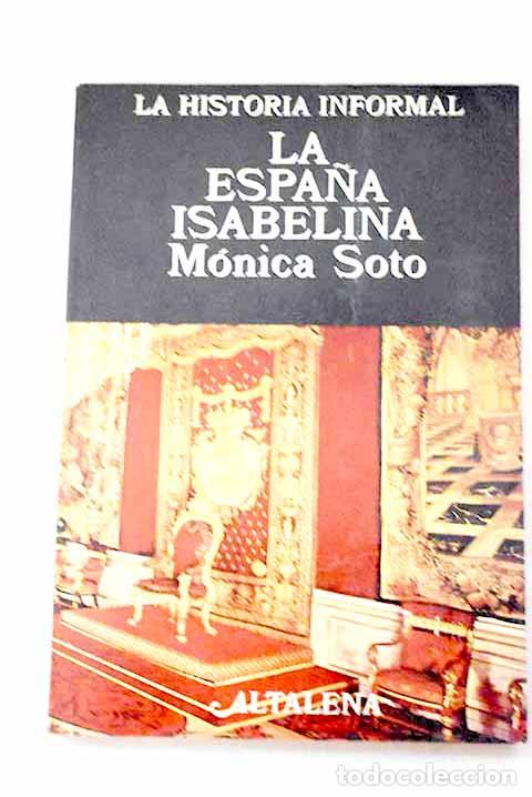 Libros: La Espa&ntilde;a Isabelina: Soto, M&oacute;nica.- Soto, M&oacute;nica